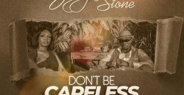 Jigga Stone - Don't Be Careless