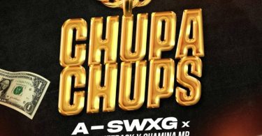 A-Swxg – Chupa Chups
