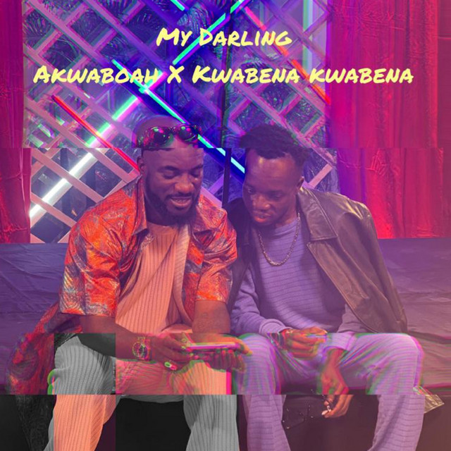 Akwaboah My Darling ft Kwabena Kwabena