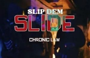 Chronic Law Slip Dem Slide