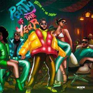 Keche – Party Of The Year Ft. Mr Drew
